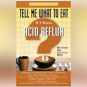 Tell Me What to Eat Ser.: Tell Me What to Eat If I Have Acid Reflux Revised Book